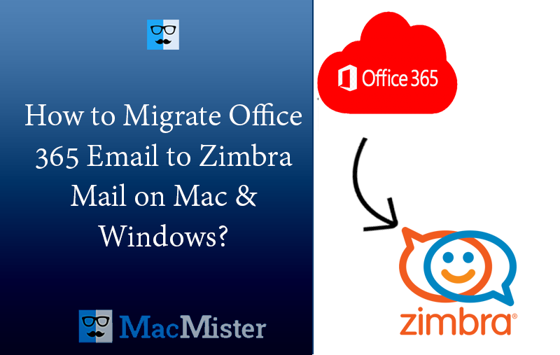 How to Migrate Office 365 Email to Zimbra Mail?